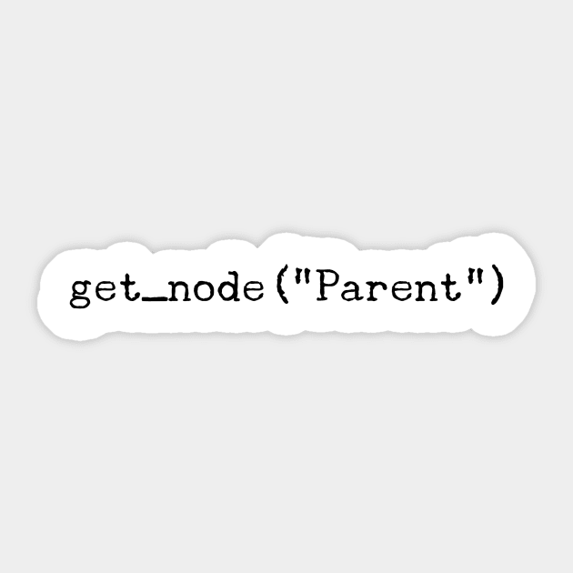 get_node("Parent") Sticker by GMAT